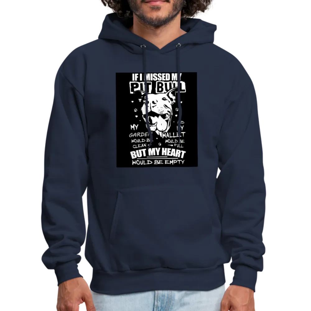 If I Missed My Pitbull Men's Hoodie