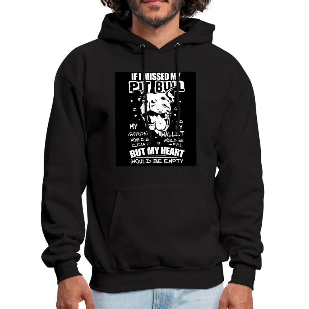 If I Missed My Pitbull Men's Hoodie