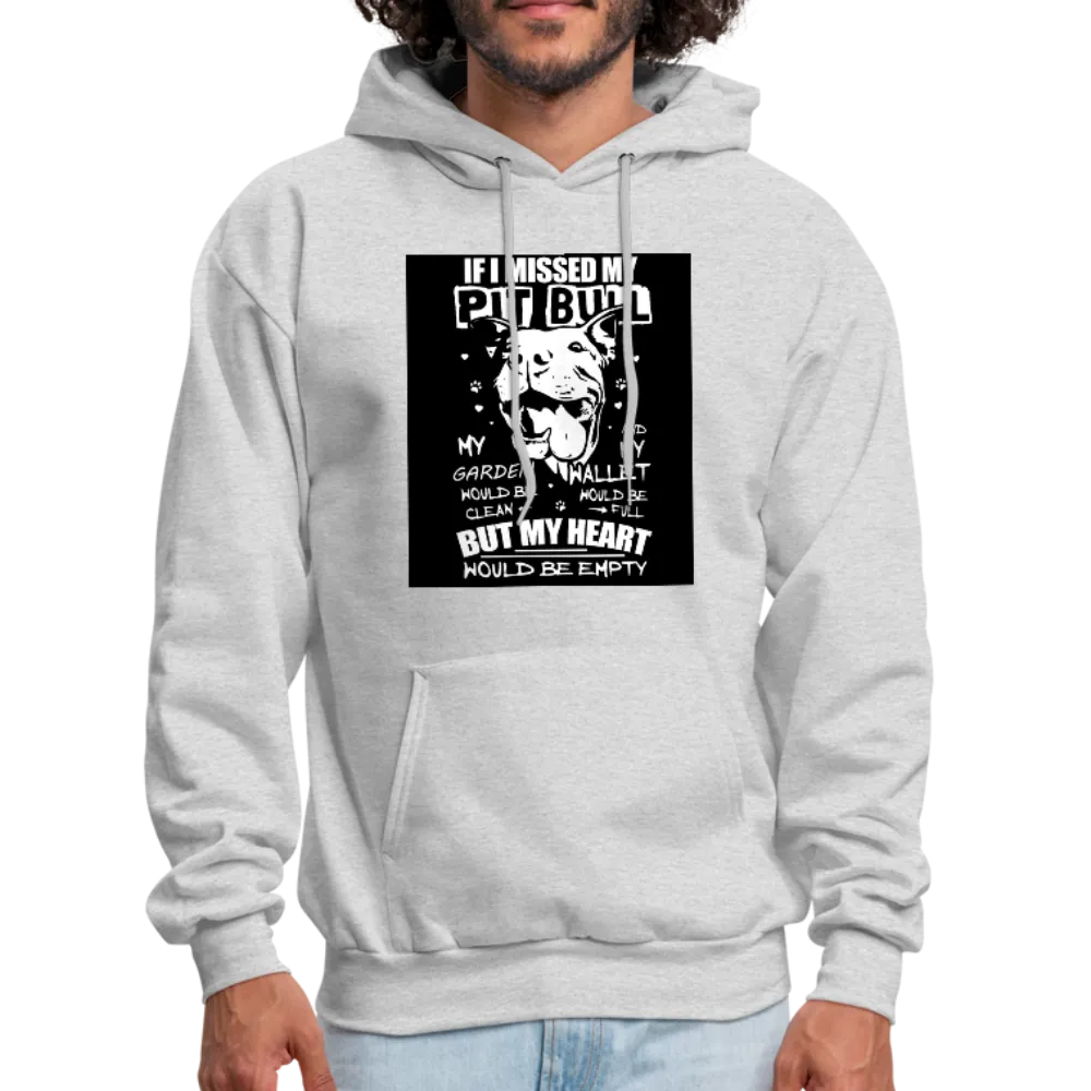 If I Missed My Pitbull Men's Hoodie