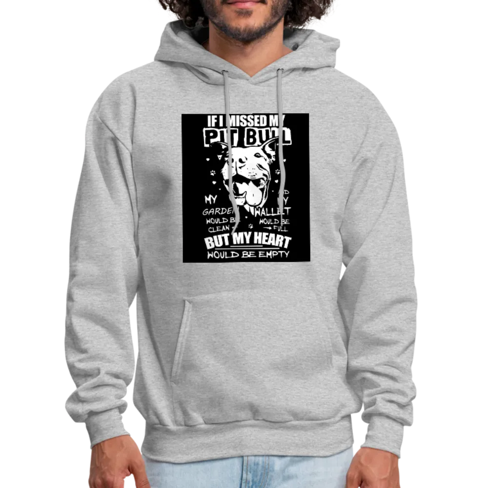 If I Missed My Pitbull Men's Hoodie