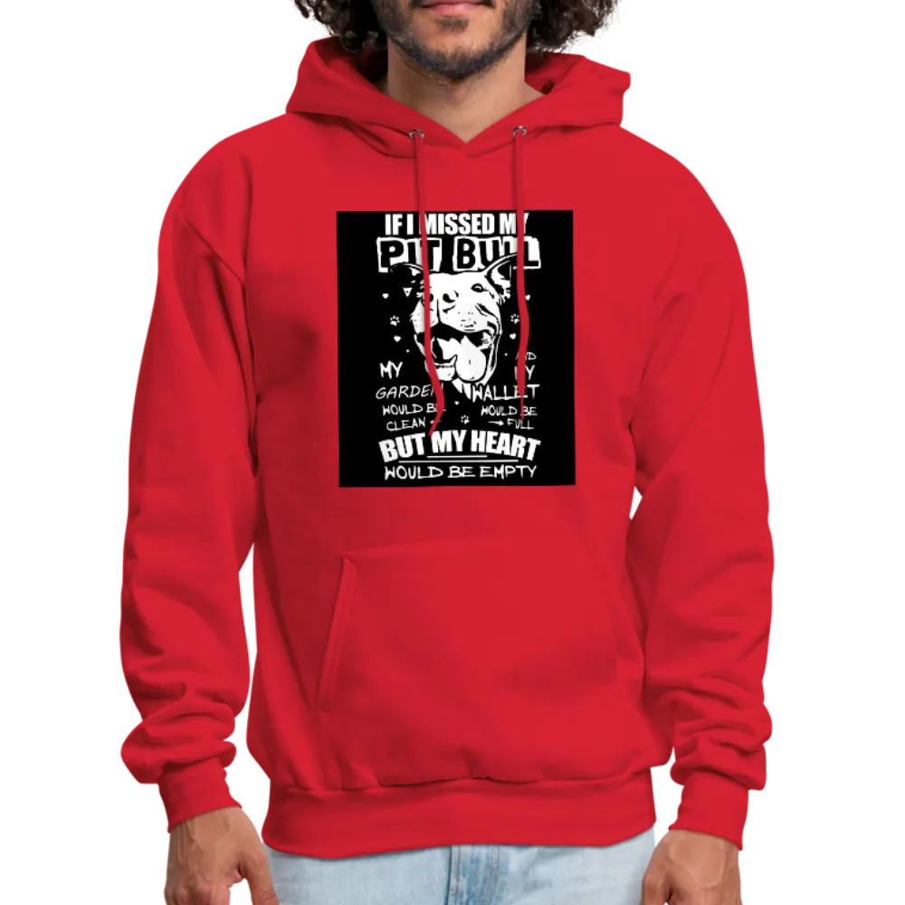 If I Missed My Pitbull Men's Hoodie