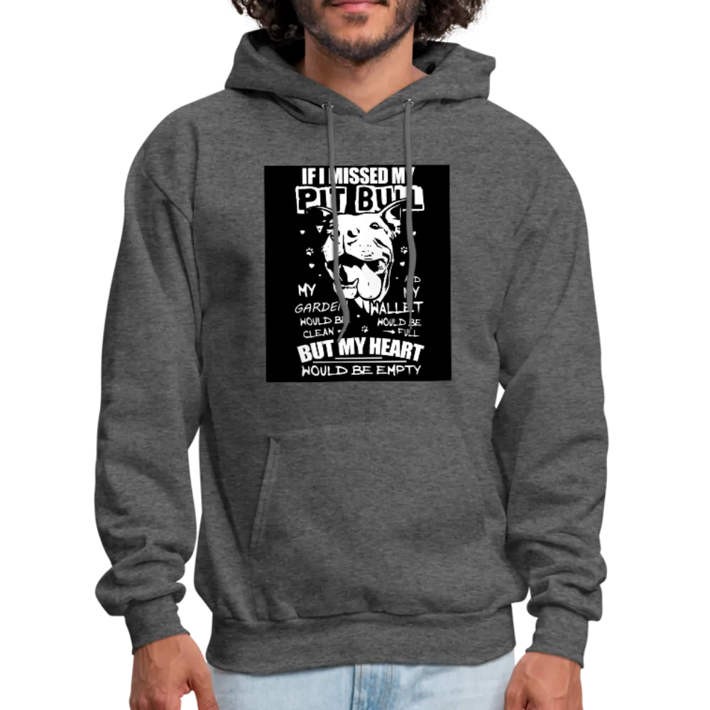 If I Missed My Pitbull Men's Hoodie