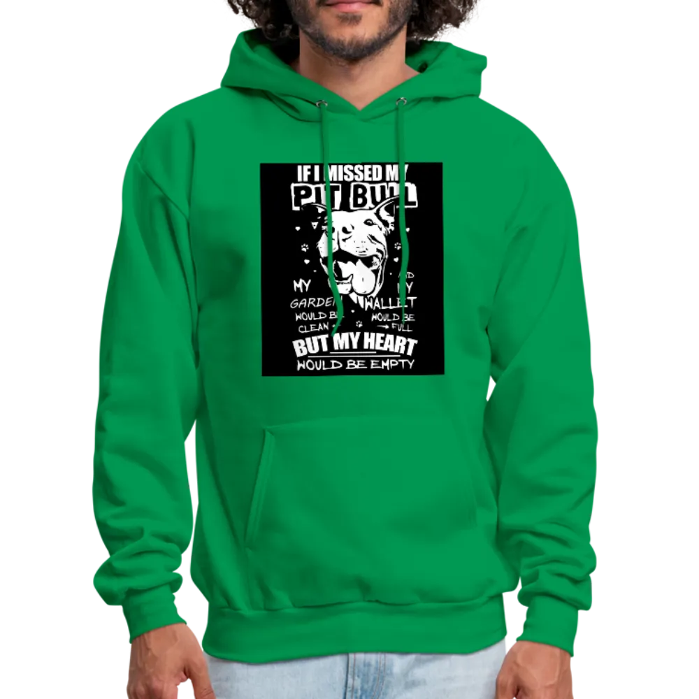 If I Missed My Pitbull Men's Hoodie