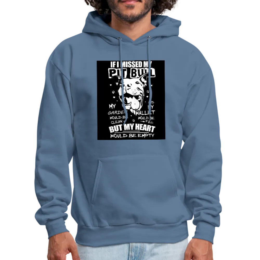 If I Missed My Pitbull Men's Hoodie