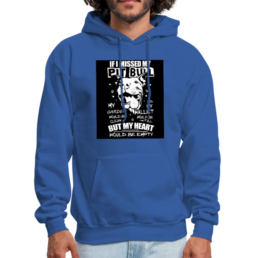 If I Missed My Pitbull Men's Hoodie